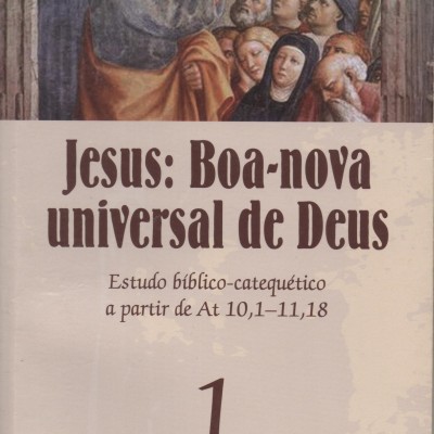 Jesus: Boa-nova universal de Deus (Vol. 1)