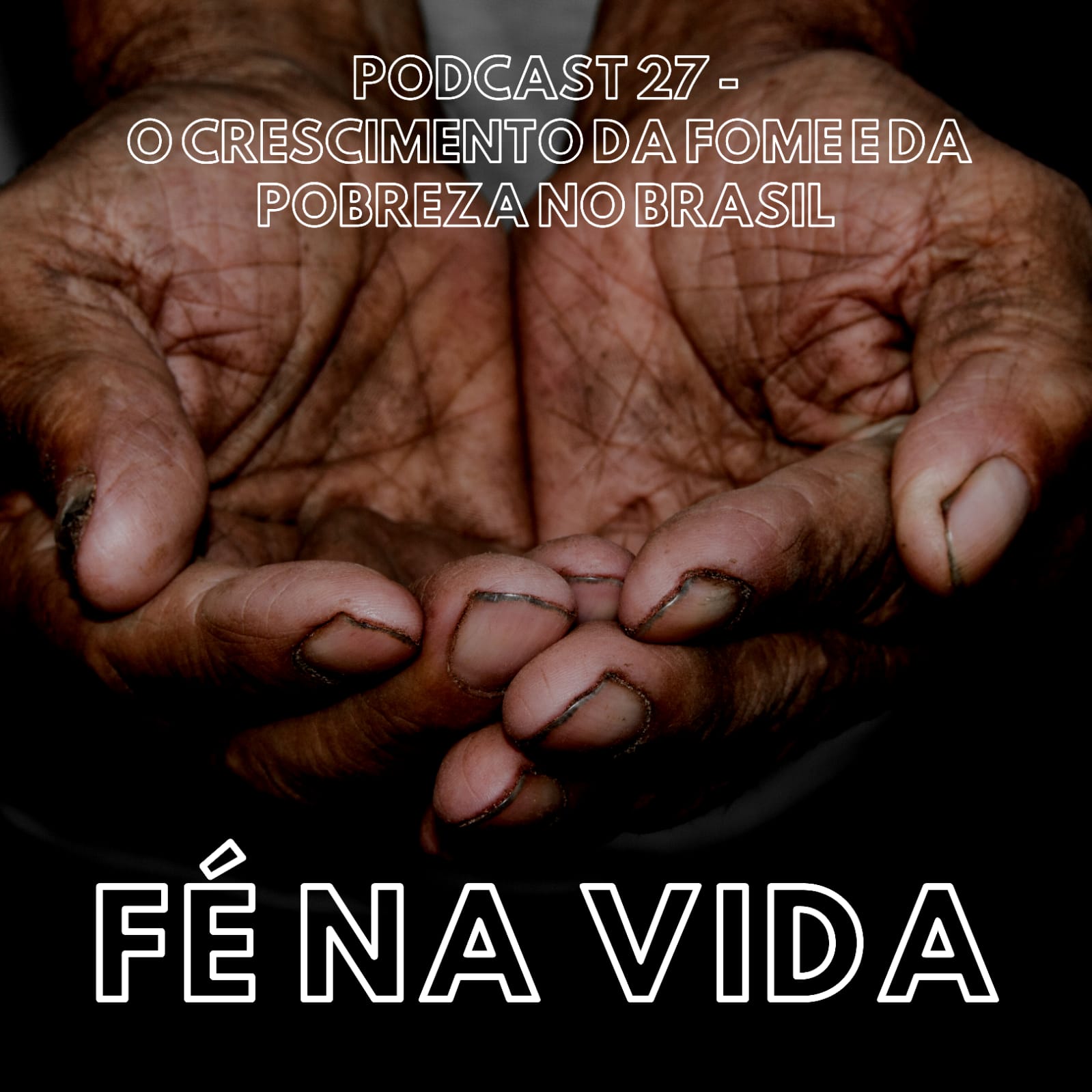 27. O Crescimento da Fome e da Pobreza no Brasil